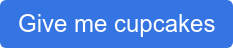 Give me cupcakes