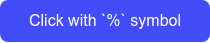Click with `%` symbol